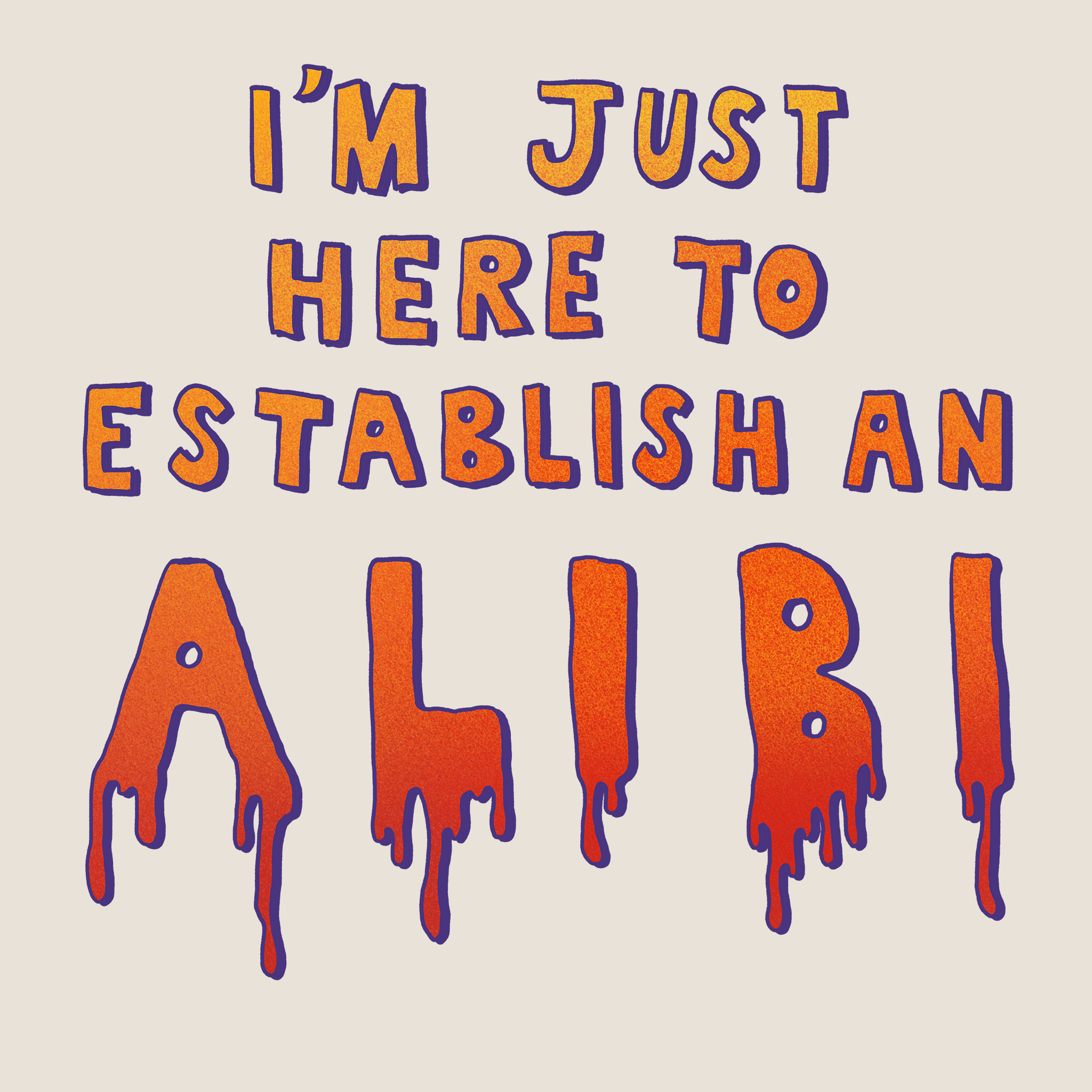 Establish An Alibi Tee