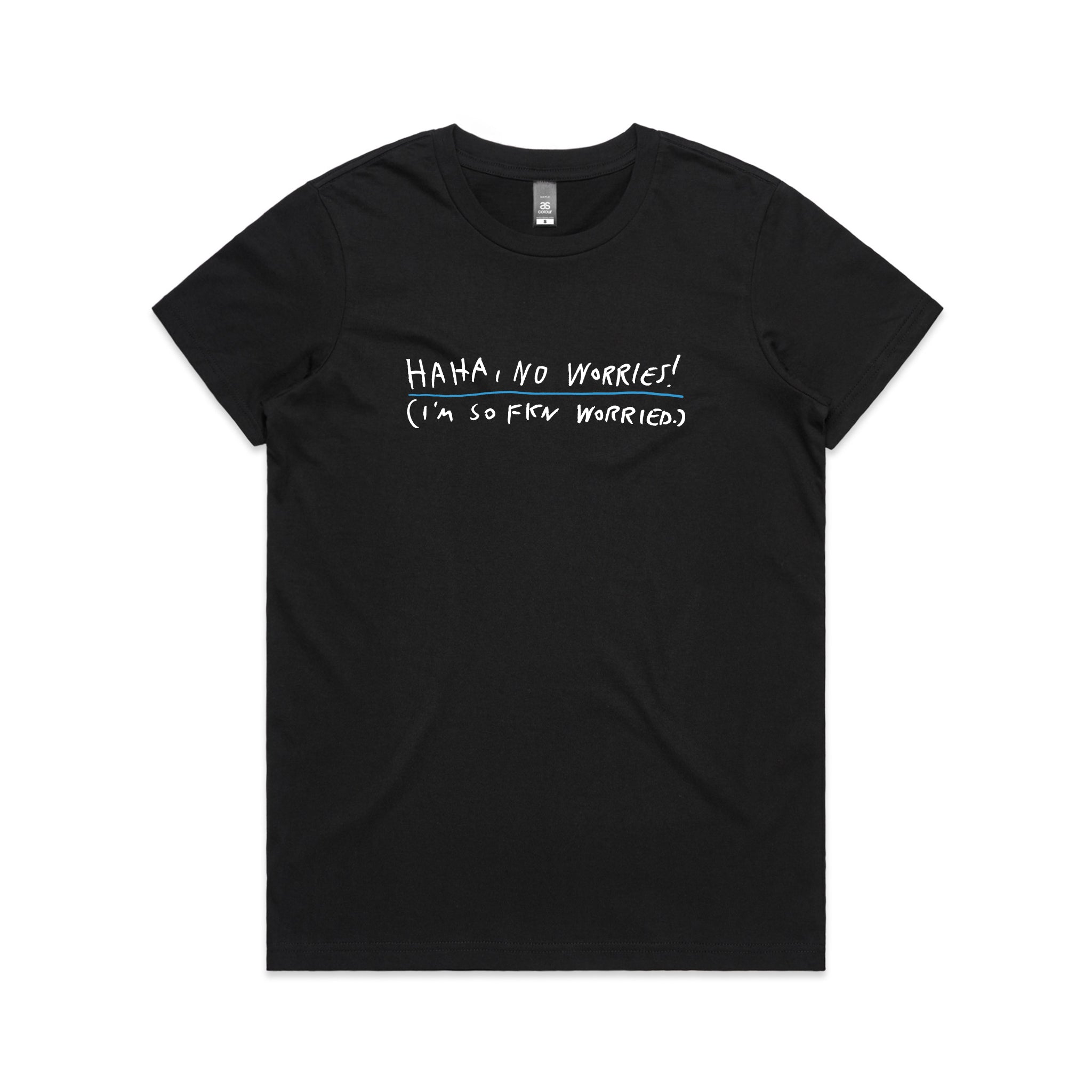 Haha, No Worries Tee