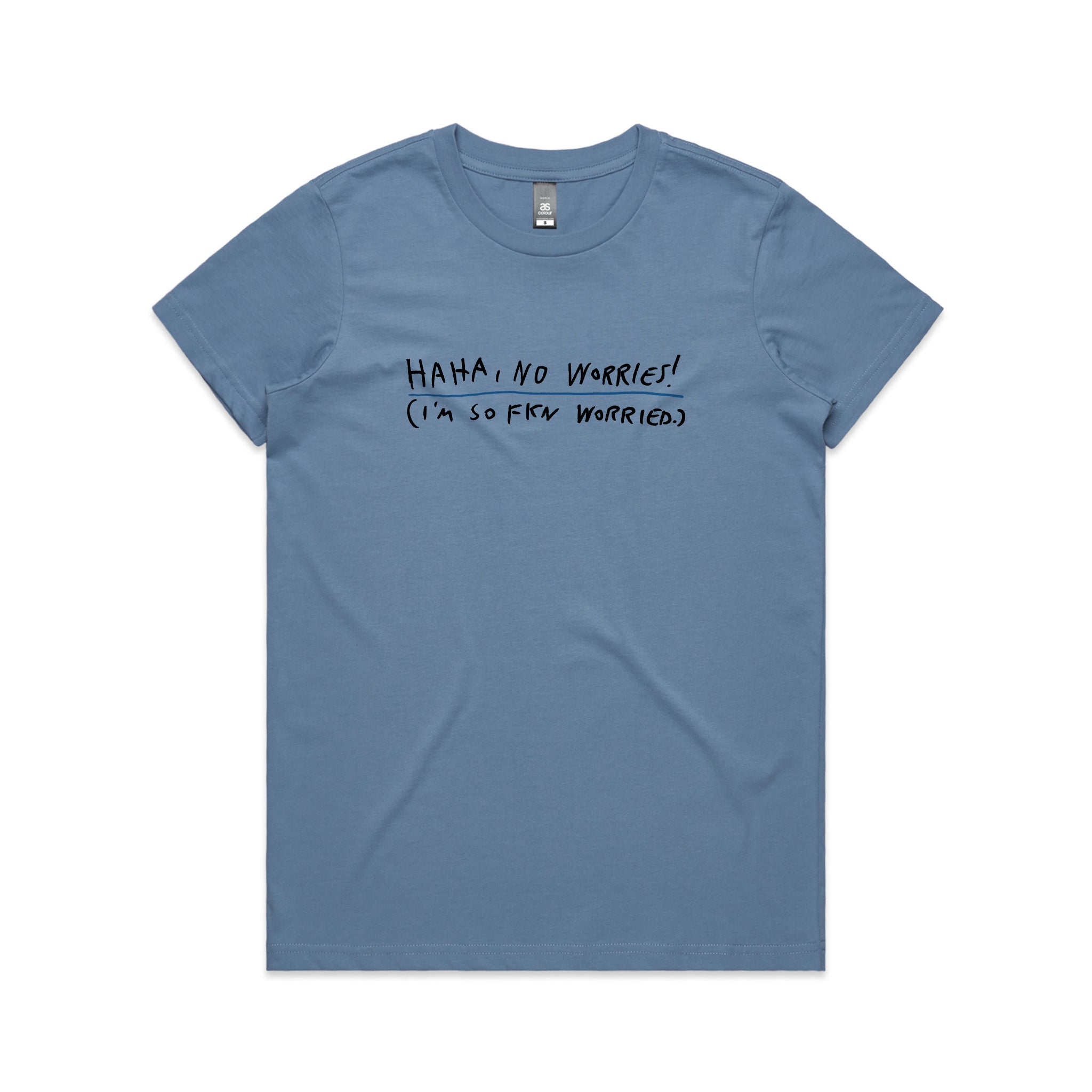 Haha, No Worries Tee