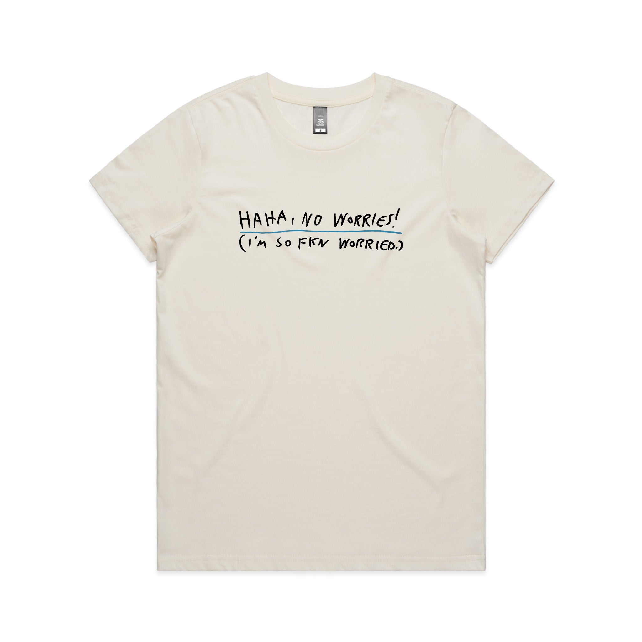 Haha, No Worries Tee