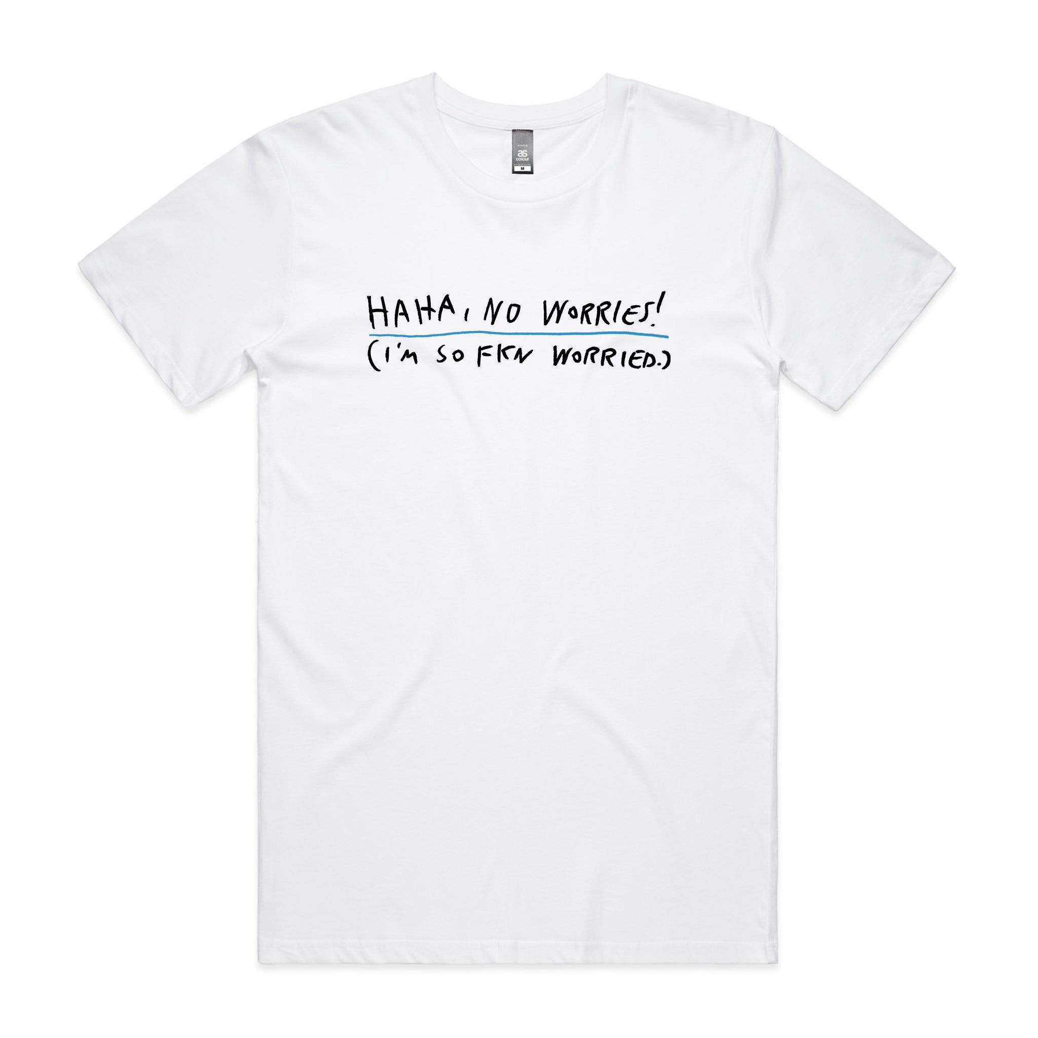 Haha, No Worries Tee