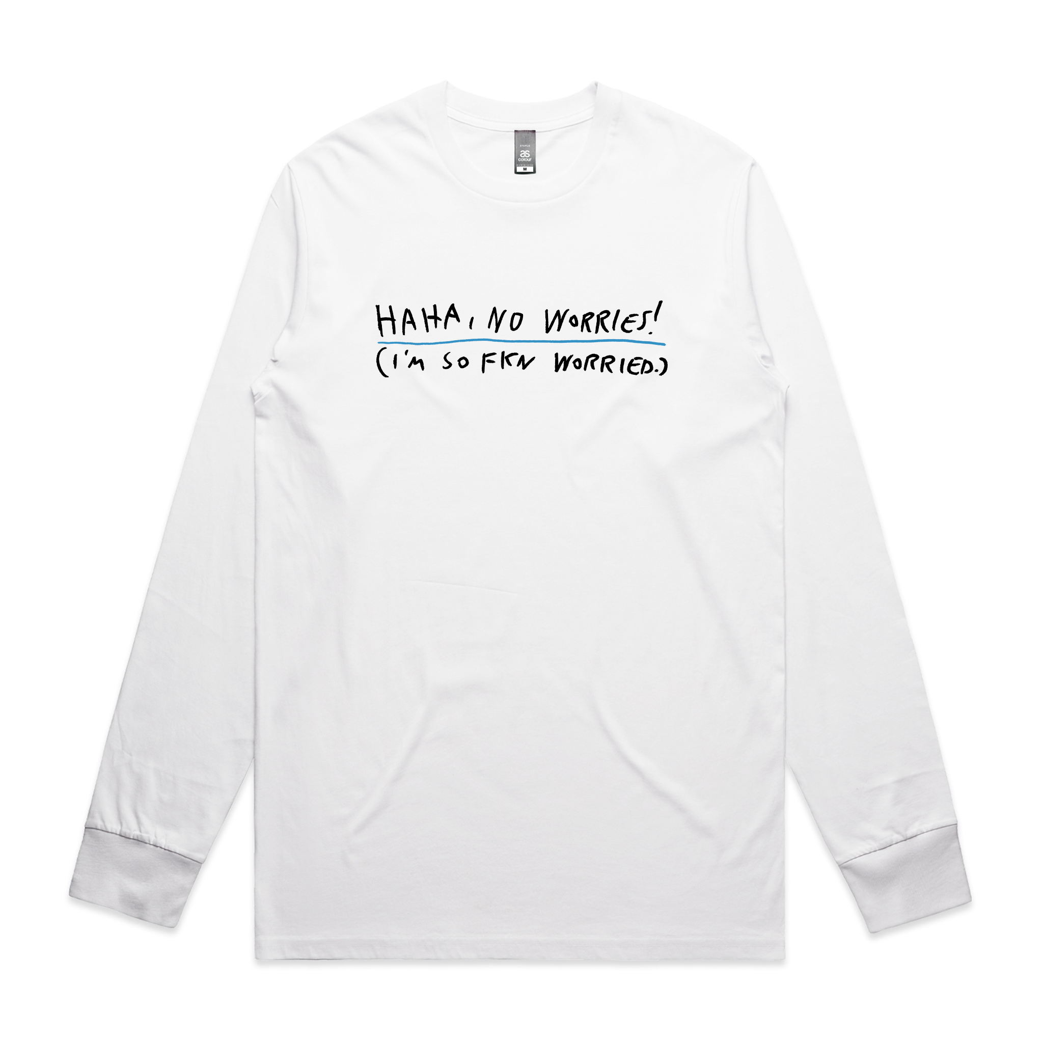 Haha, No Worries Tee