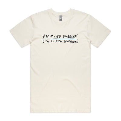 Haha, No Worries Tee by Lonely Kids Club. All clothing from our T-shirts to our shorts and hoodies are ethically made, and printed packed and shipped from Sydney.