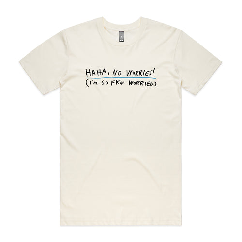 Haha, No Worries Tee by Lonely Kids Club. All clothing from our T-shirts to our shorts and hoodies are ethically made, and printed packed and shipped from Sydney.