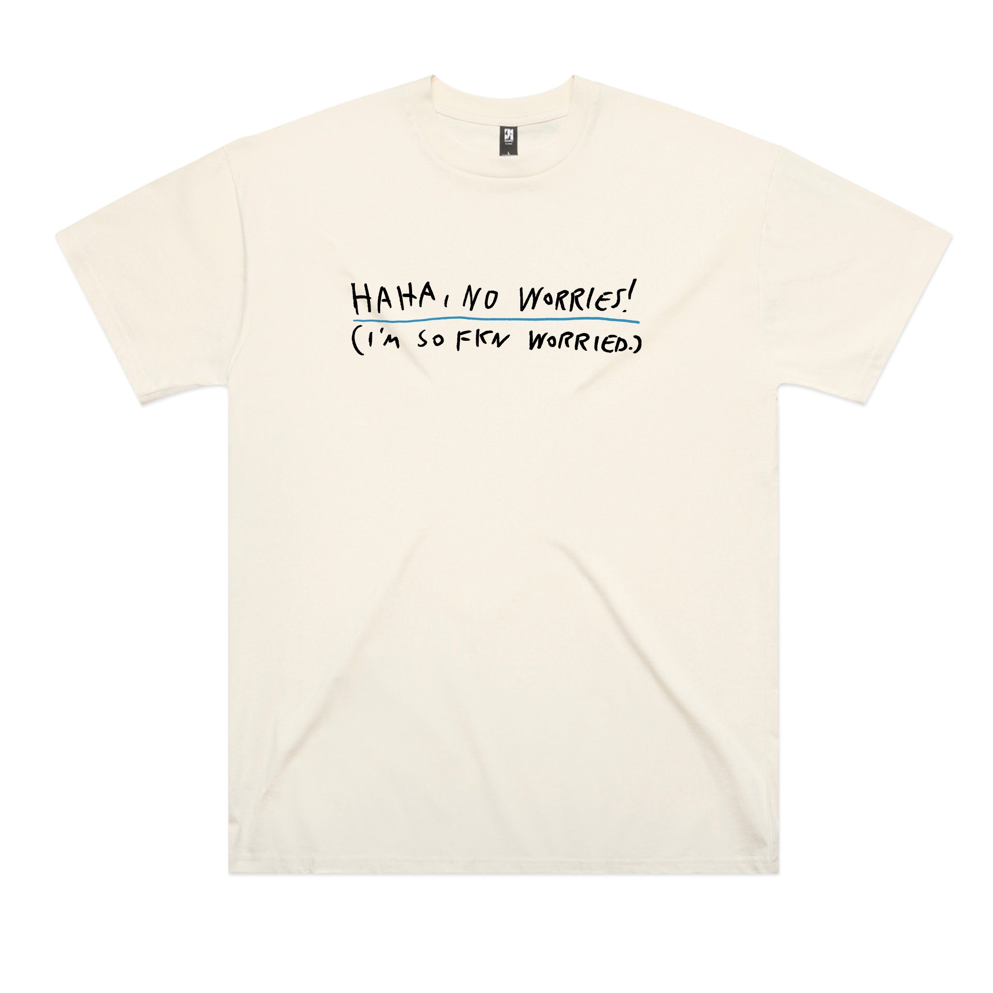 Haha, No Worries Tee