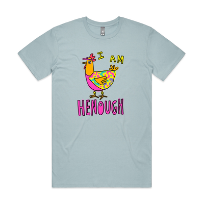 I Am Henough Tee by Lonely Kids Club. All clothing from our T-shirts to our shorts and hoodies are ethically made, and printed packed and shipped from Sydney.