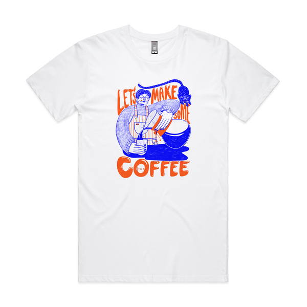 Let's Make Some Coffee Tee