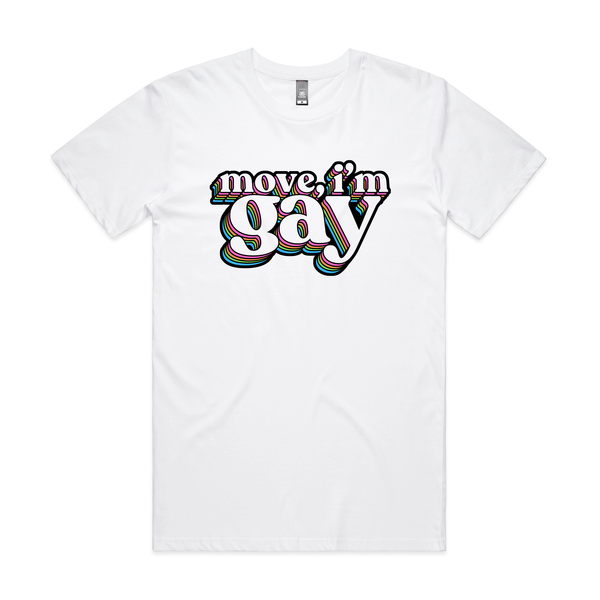 Move, I'm Gay Tee