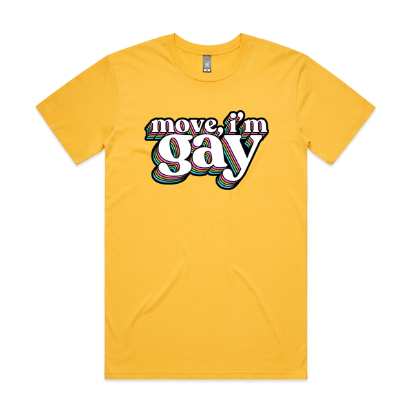 Move, I'm Gay Tee