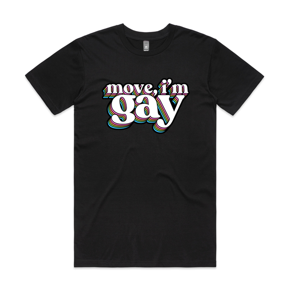 Move, I'm Gay Tee