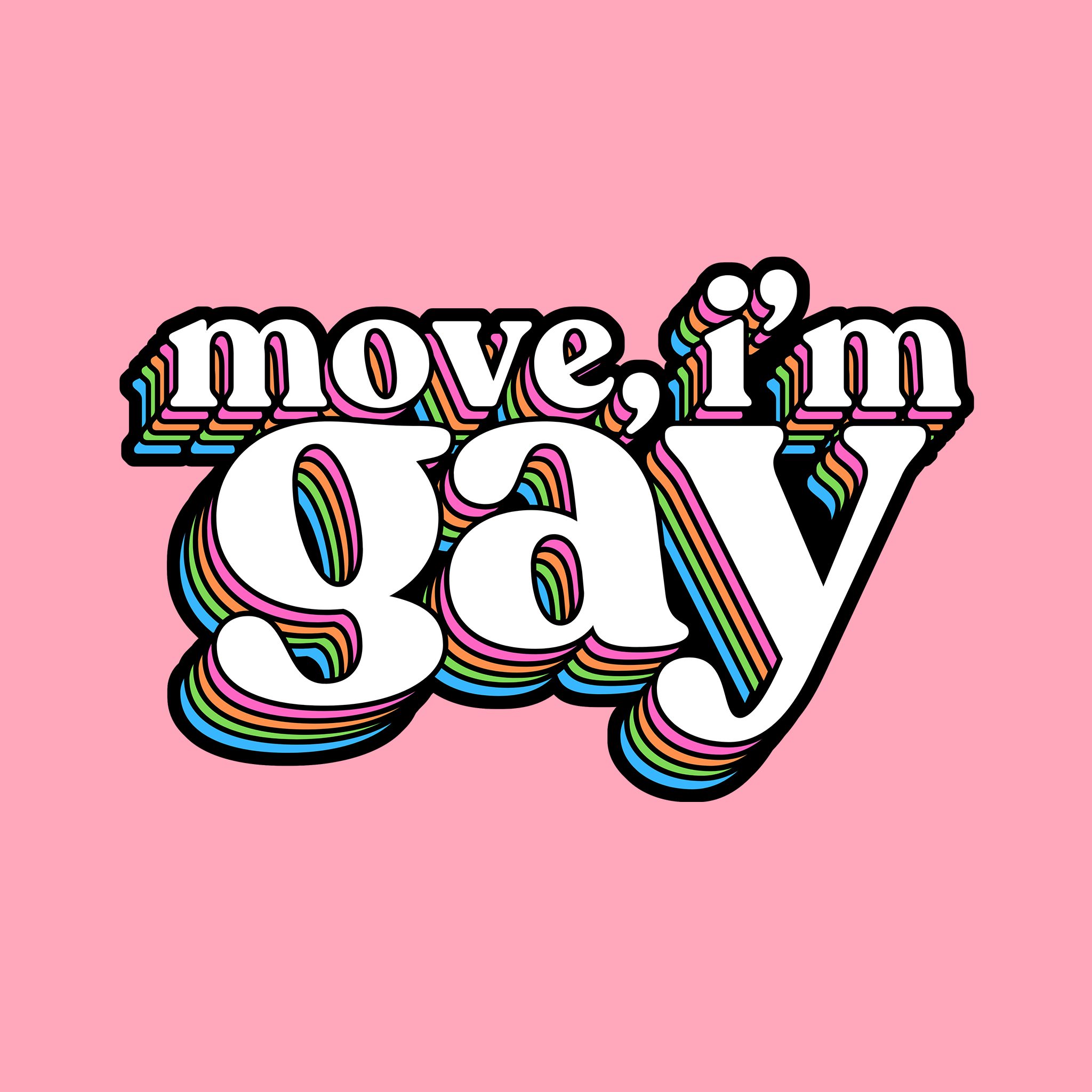 Move, I'm Gay Tee