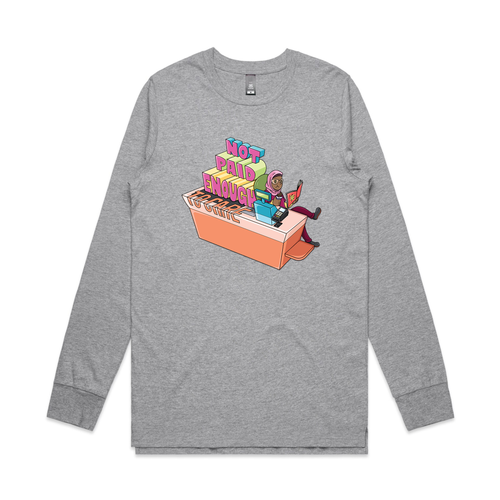 Not Paid Enough Tee by Lonely Kids Club. All clothing from our T-shirts to our shorts and hoodies are ethically made, and printed packed and shipped from Sydney.