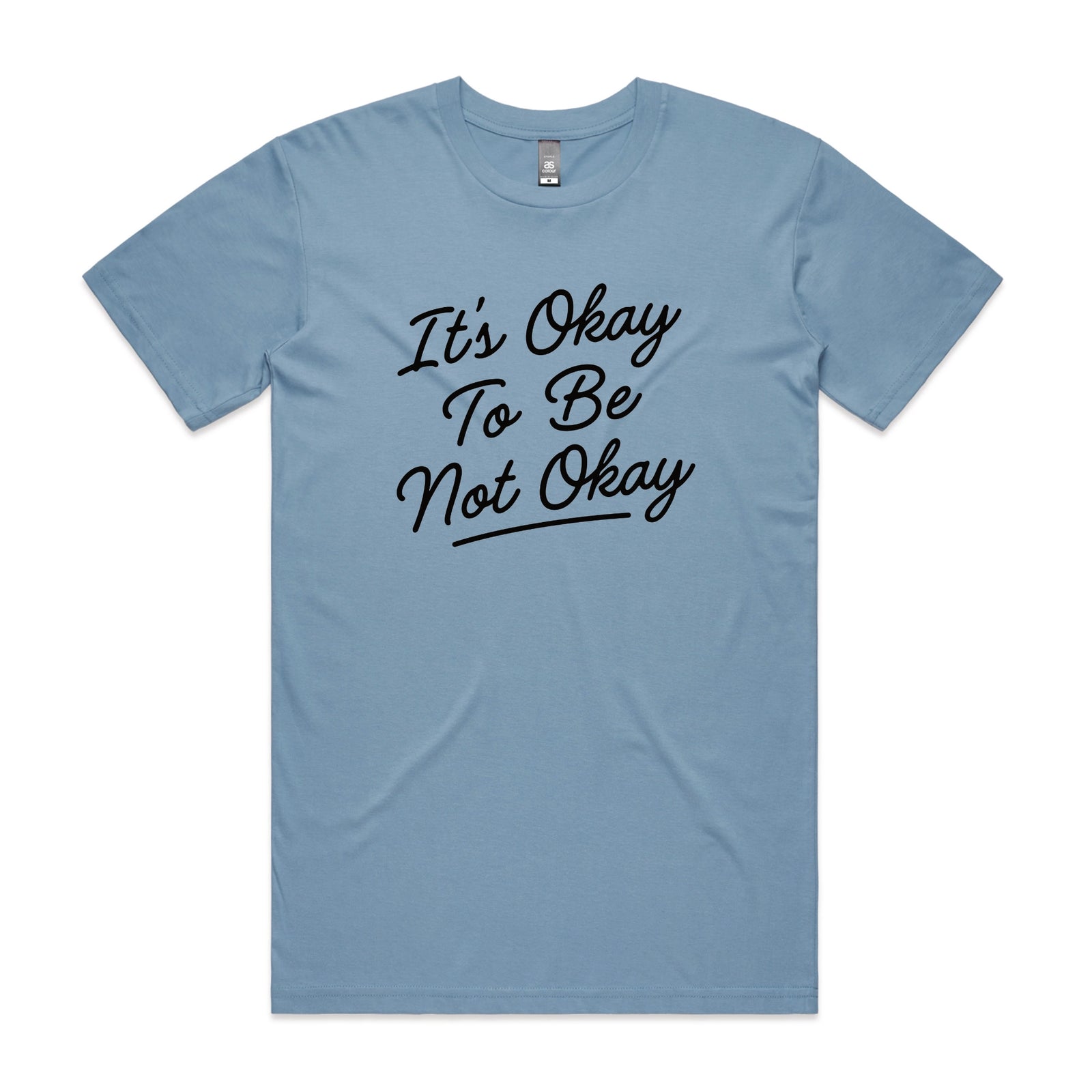 It's Okay To Be Not Okay Tee