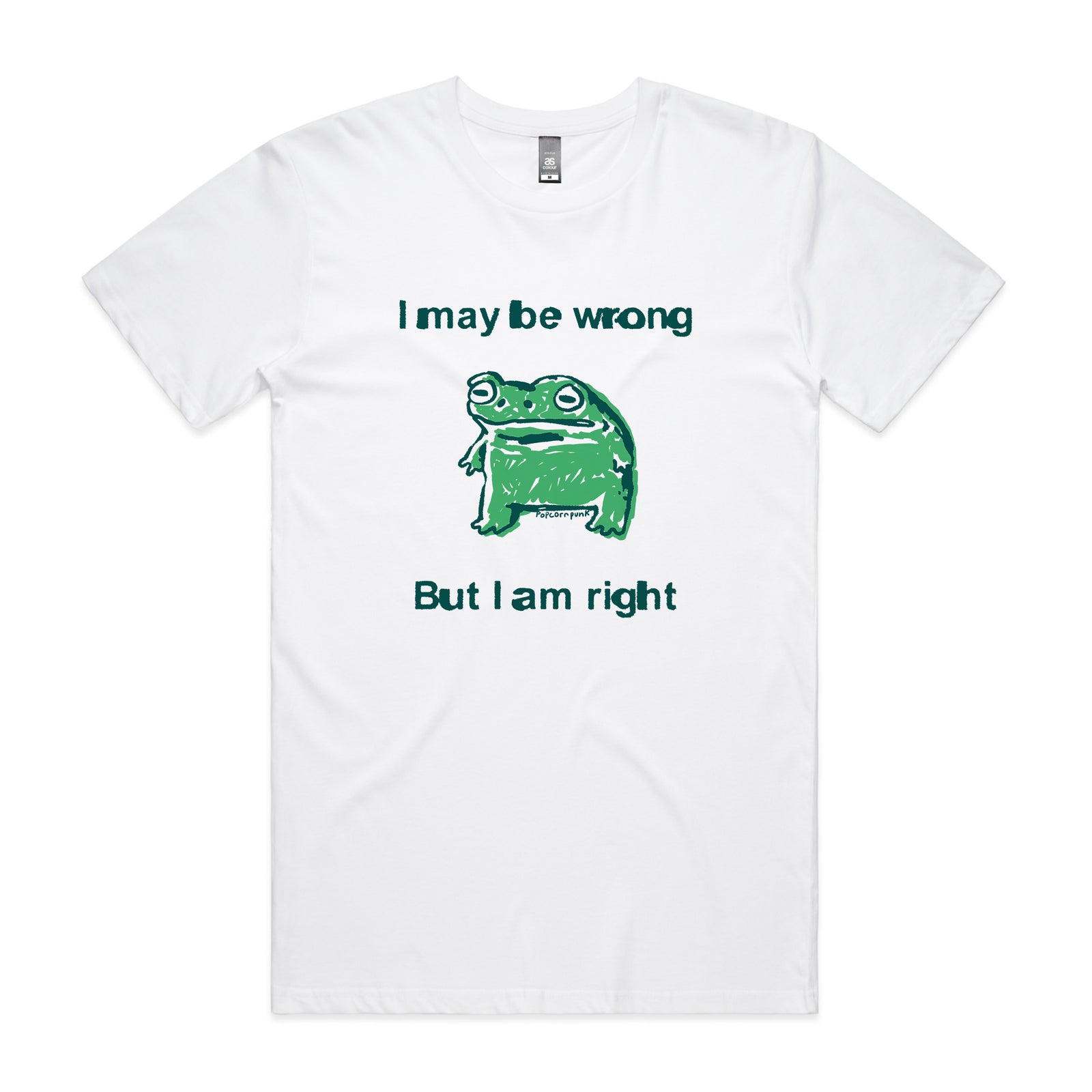 I Am Right Tee