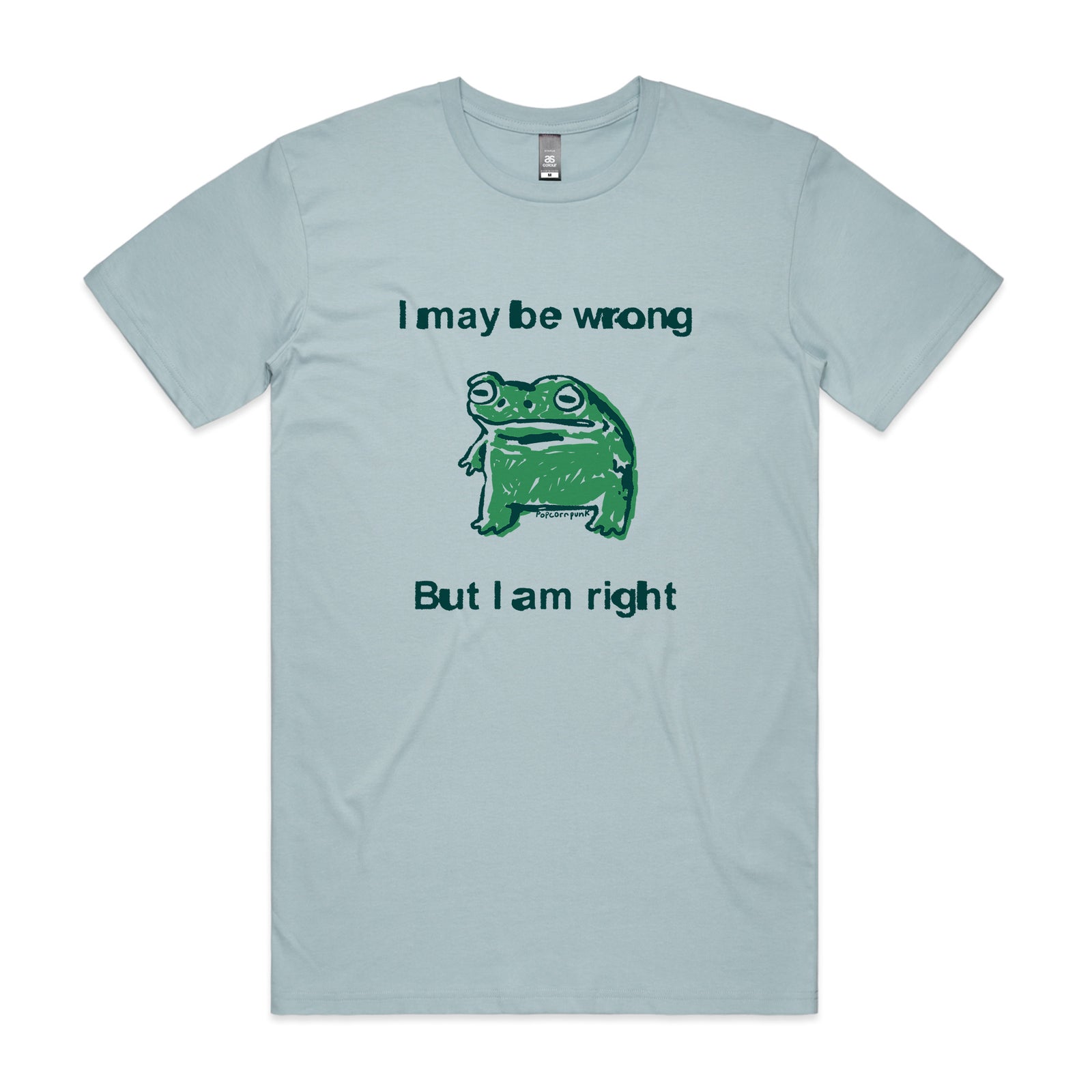 I Am Right Tee