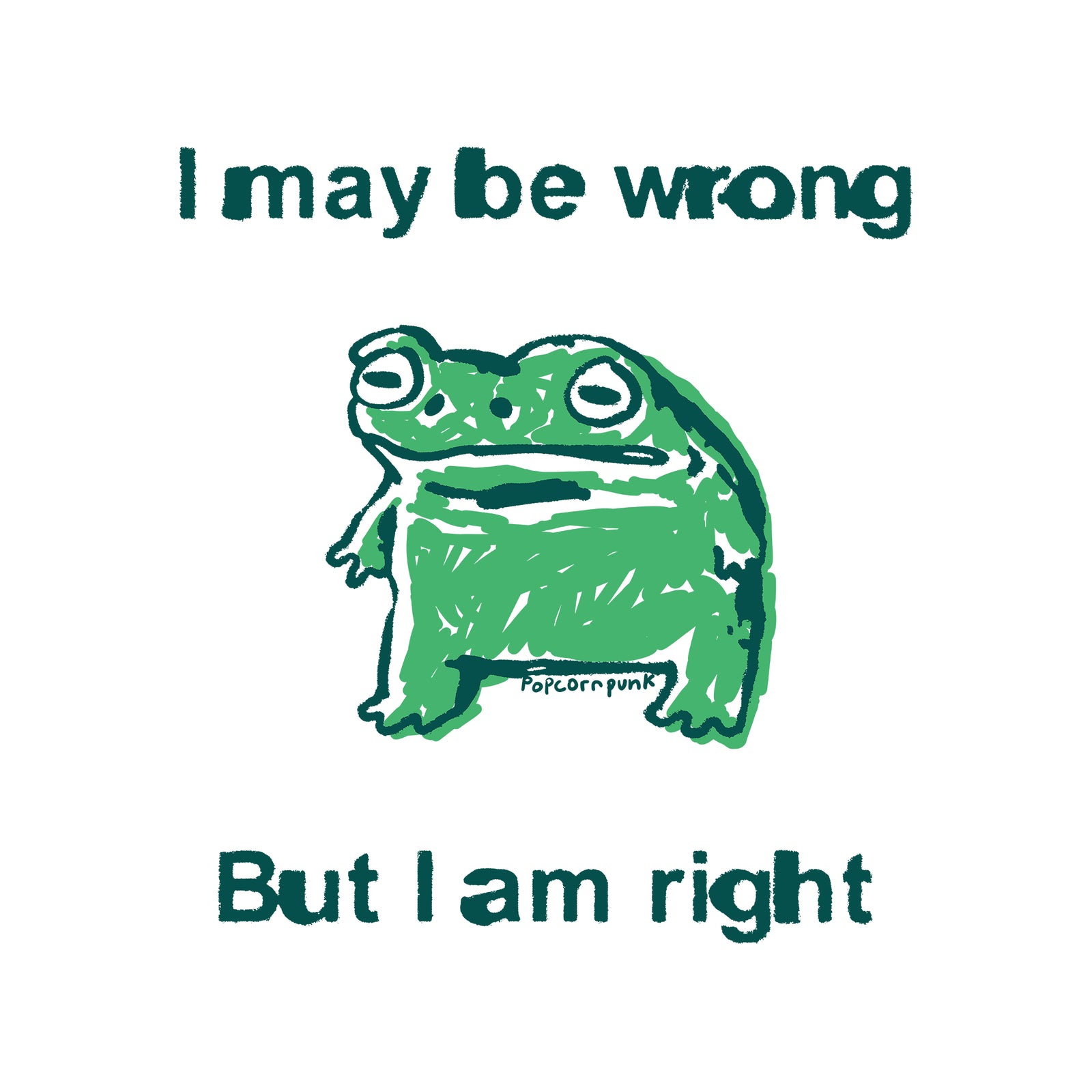 I Am Right Tee