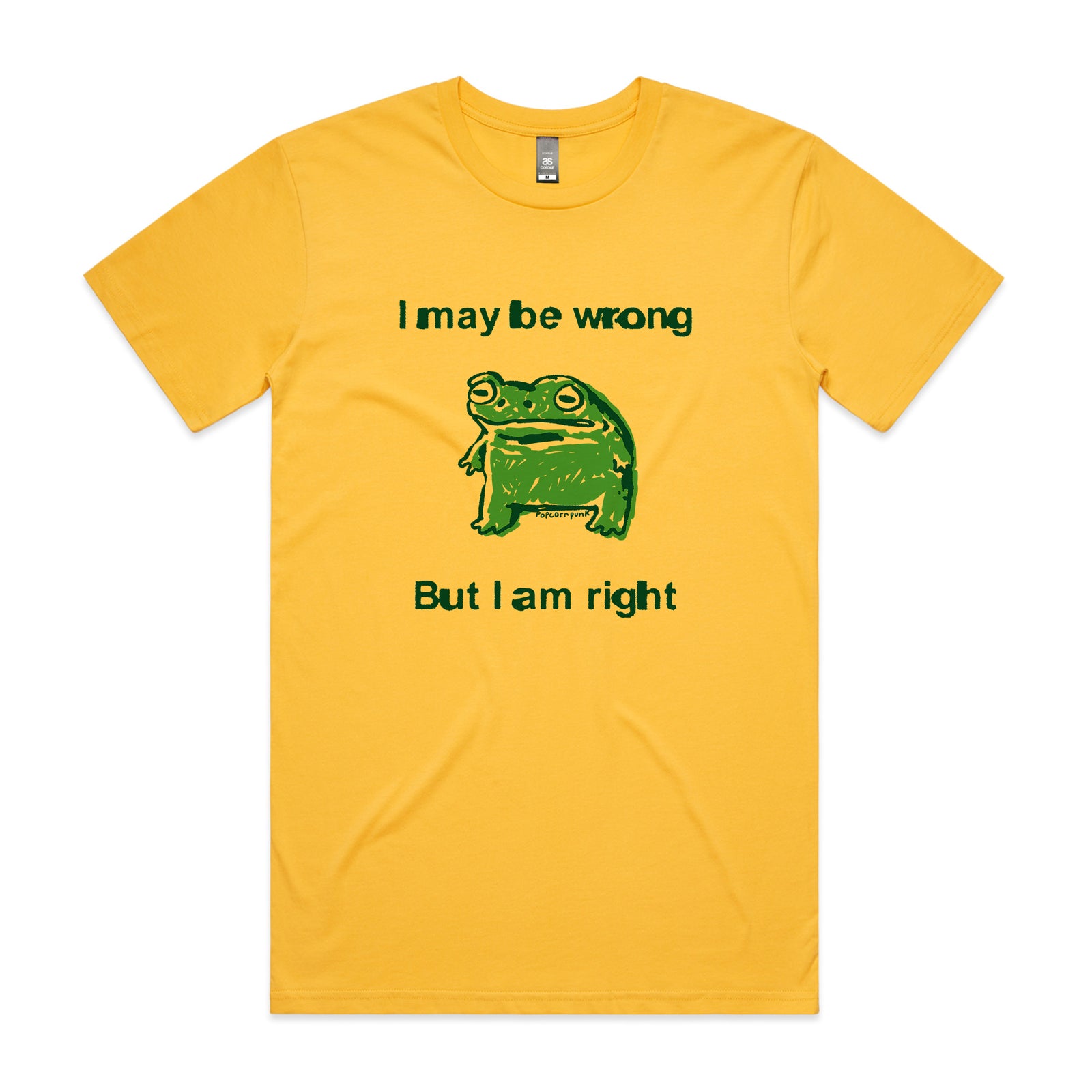 I Am Right Tee