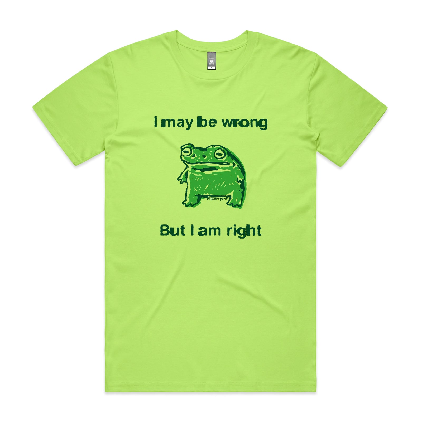 I Am Right Tee
