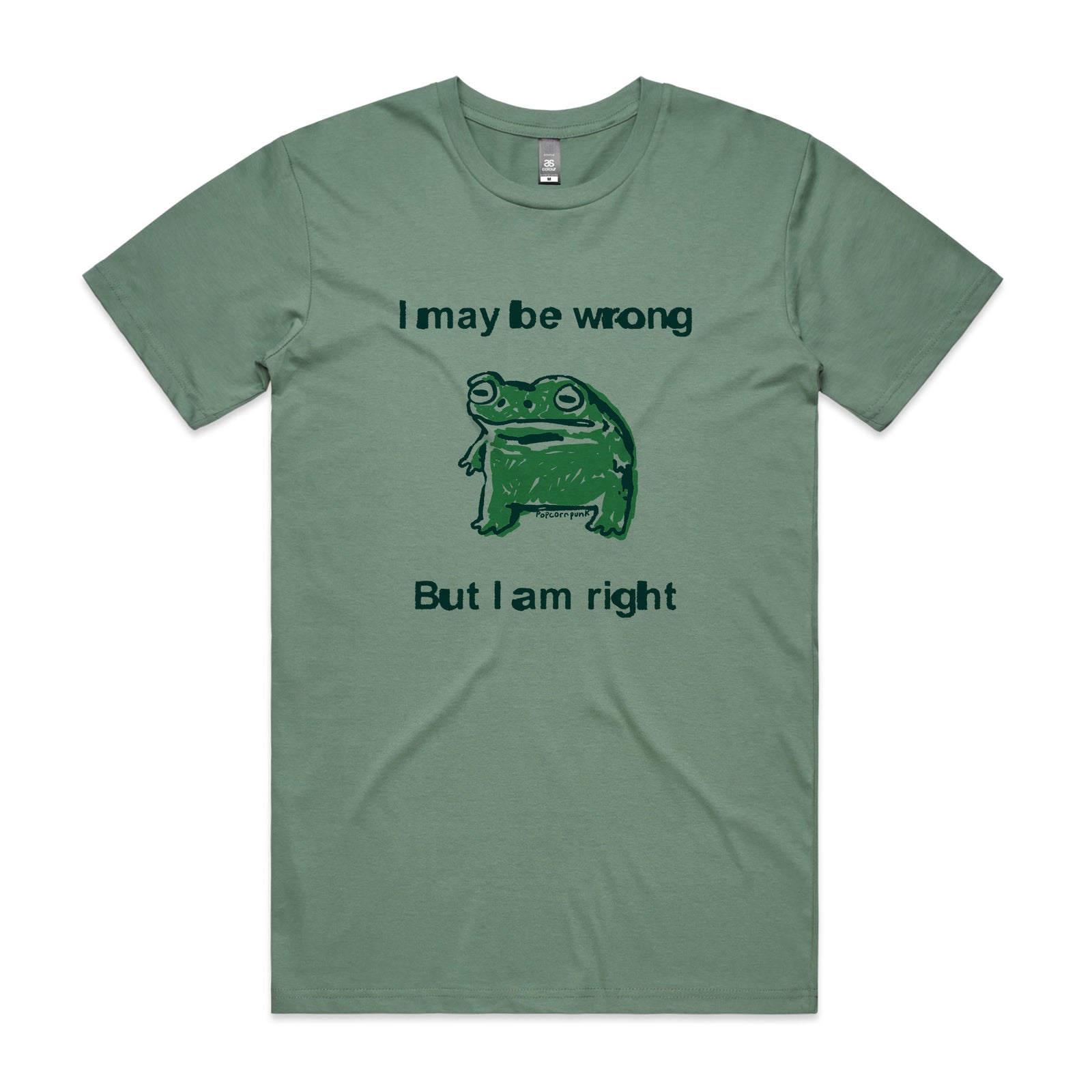 I Am Right Tee