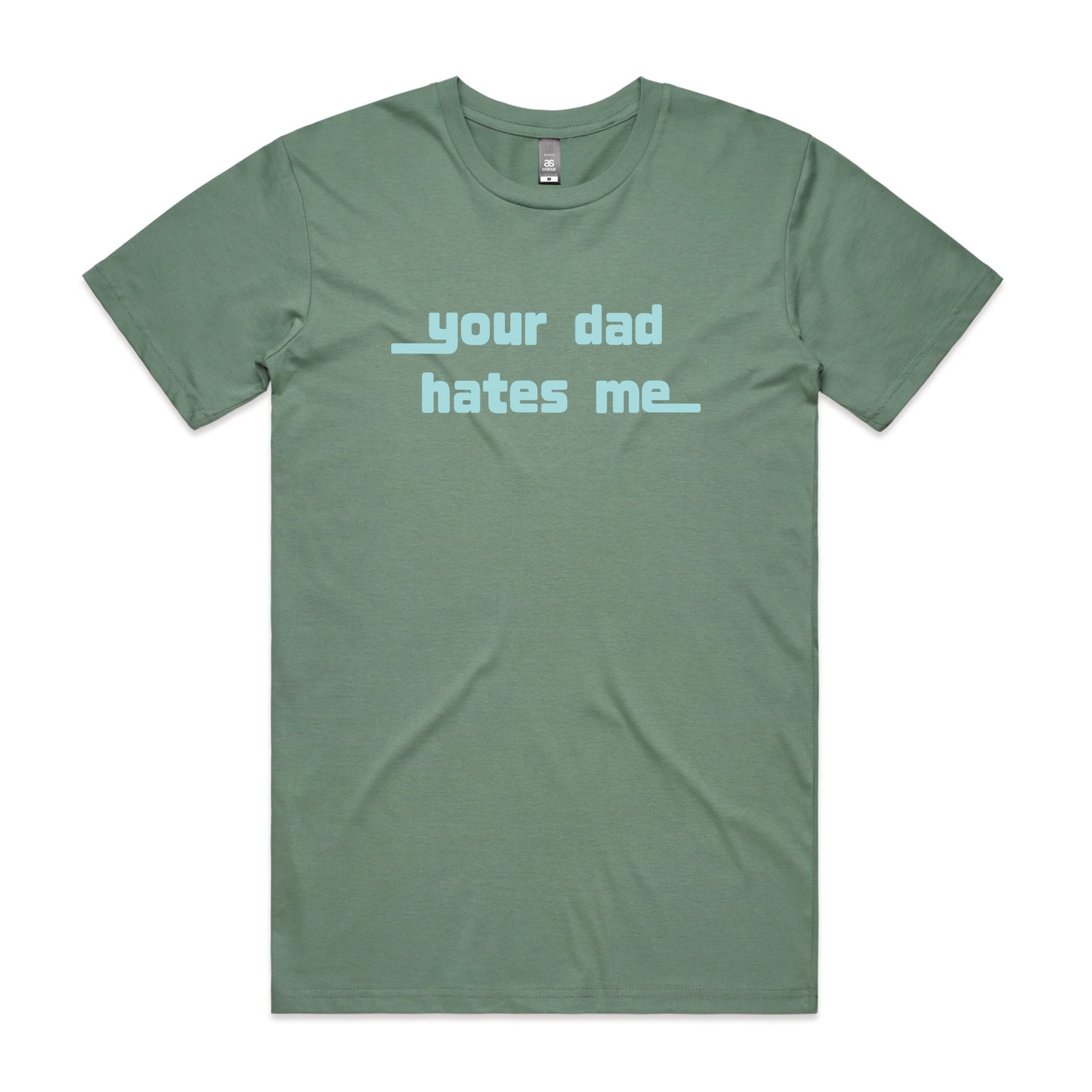 Sage unisex t-shirt with Your Dad Hates Me graphic by Lonely Kids Club
