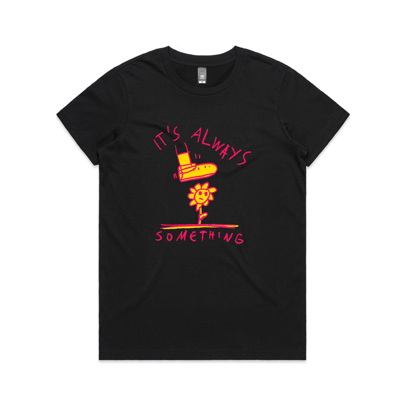 It's Always Something Tee