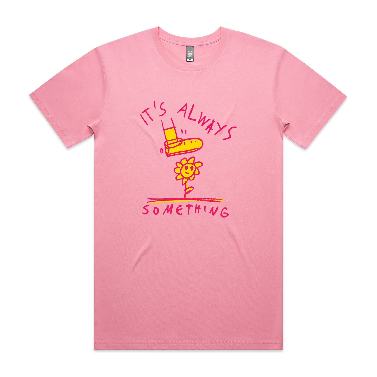 It's Always Something Tee