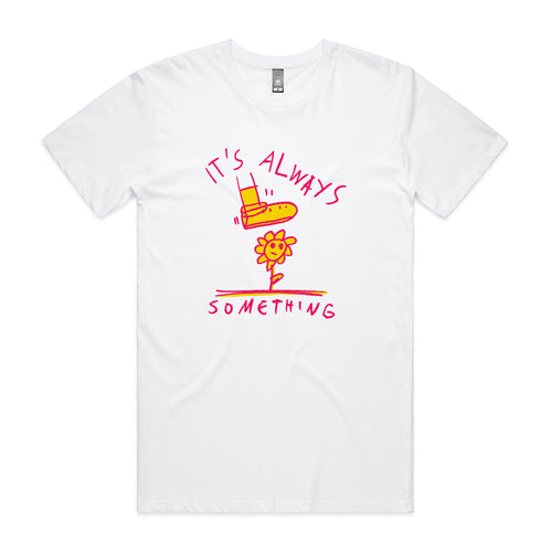 It's Always Something Tee by Lonely Kids Club. All clothing from our T-shirts to our shorts and hoodies are ethically made, and printed packed and shipped from Sydney.