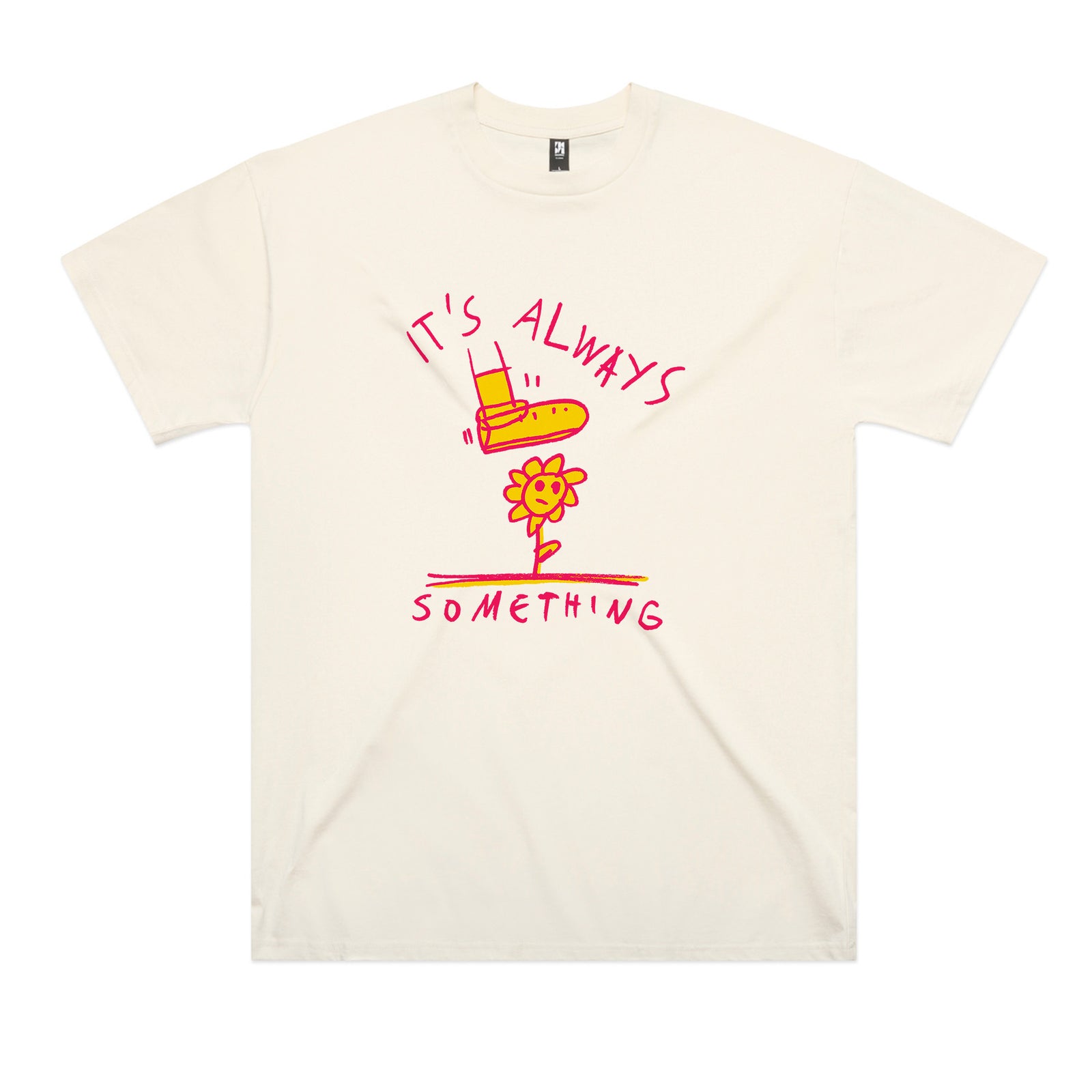 It's Always Something Tee
