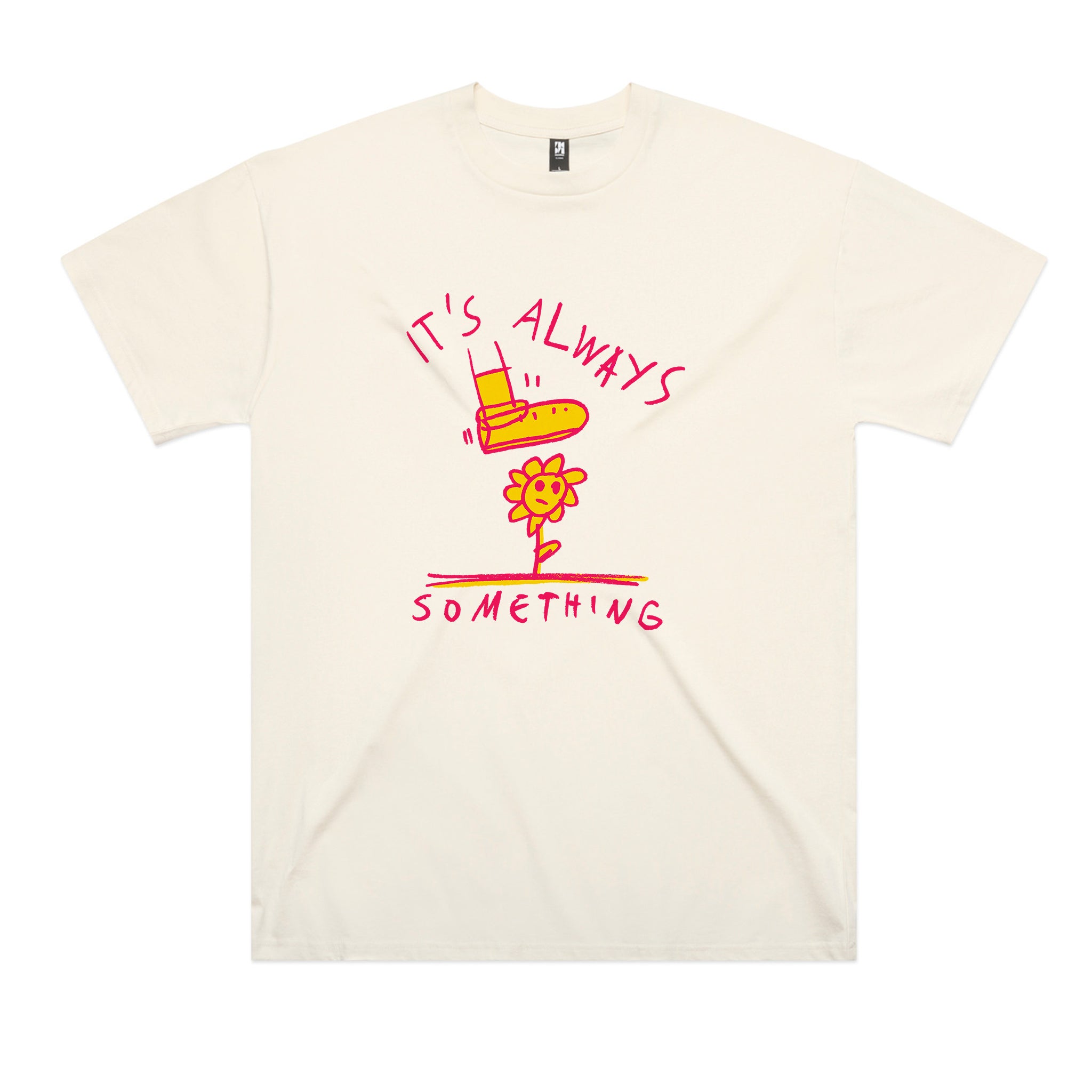 It's Always Something Tee