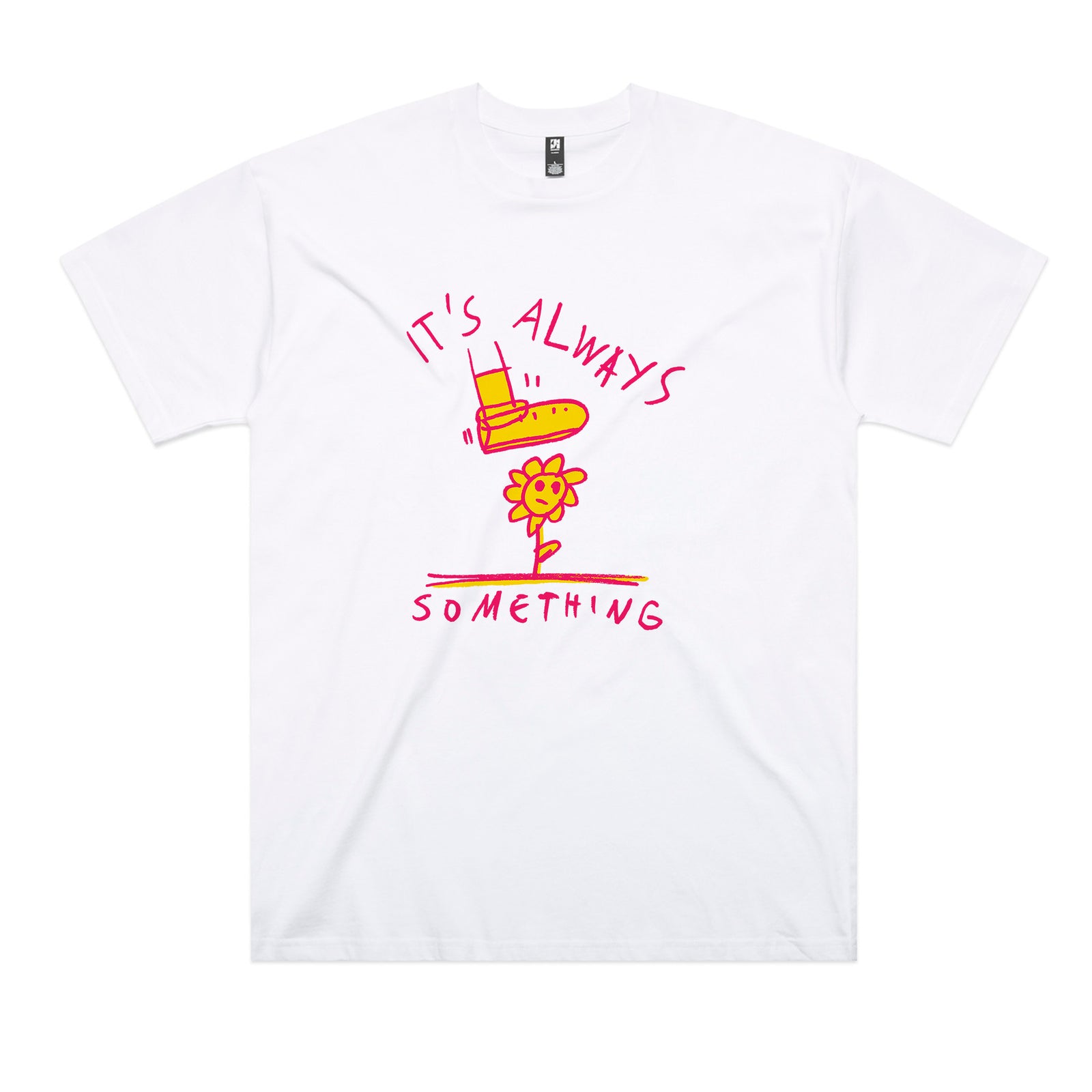 It's Always Something Tee