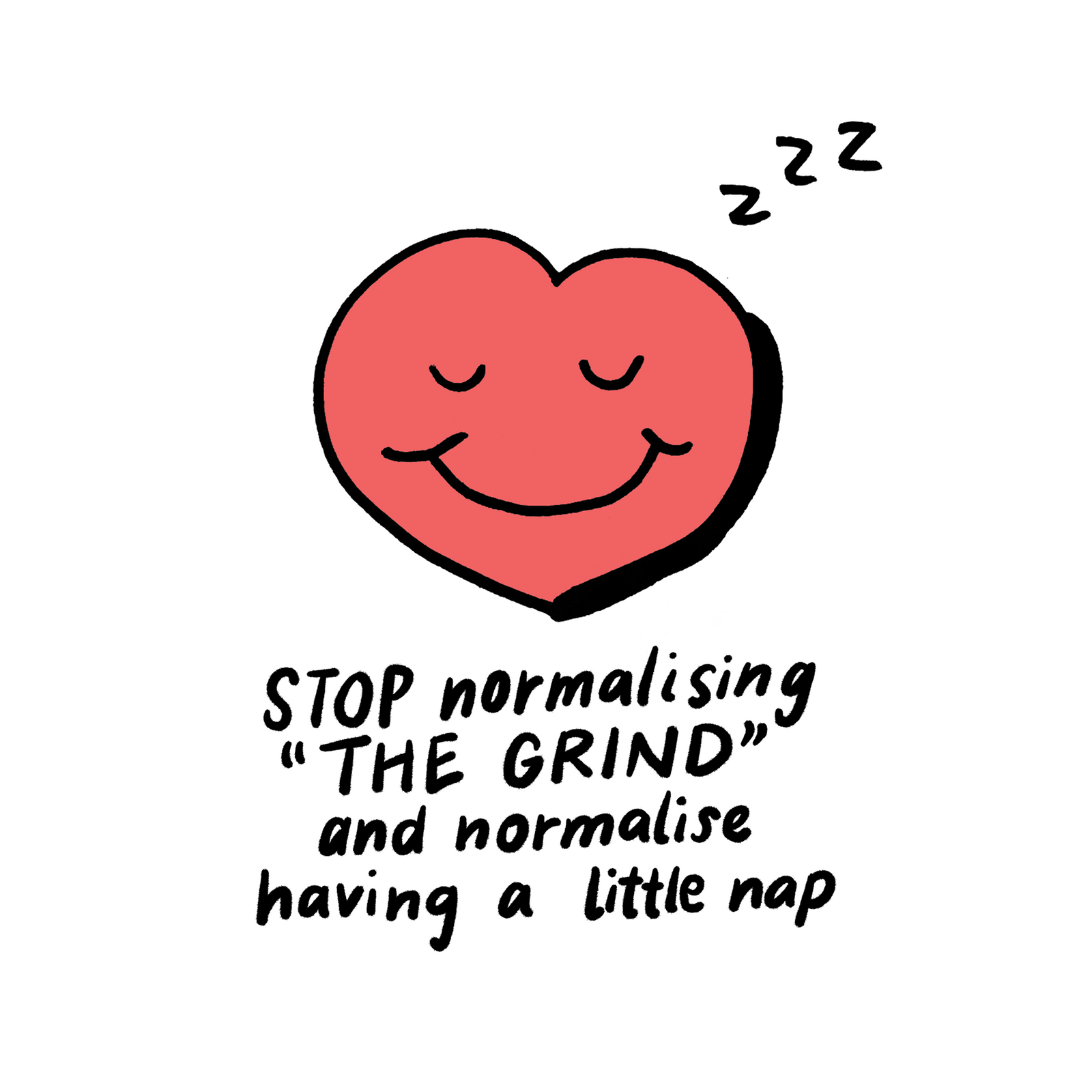 Stop Normalising The Grind Tee