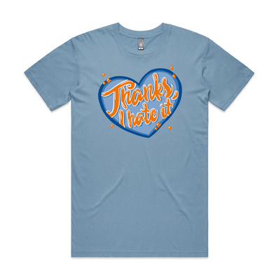 Thanks, I Hate It Tee by Lonely Kids Club. All clothing from our T-shirts to our shorts and hoodies are ethically made, and printed packed and shipped from Sydney.