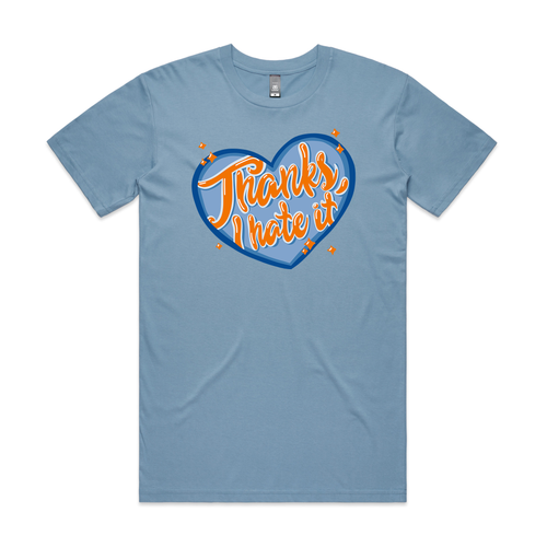 Thanks, I Hate It Tee by Lonely Kids Club. All clothing from our T-shirts to our shorts and hoodies are ethically made, and printed packed and shipped from Sydney.