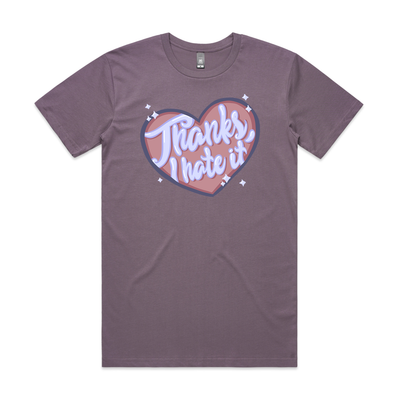 Thanks, I Hate It Tee by Lonely Kids Club. All clothing from our T-shirts to our shorts and hoodies are ethically made, and printed packed and shipped from Sydney.