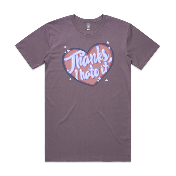 Thanks, I Hate It Tee