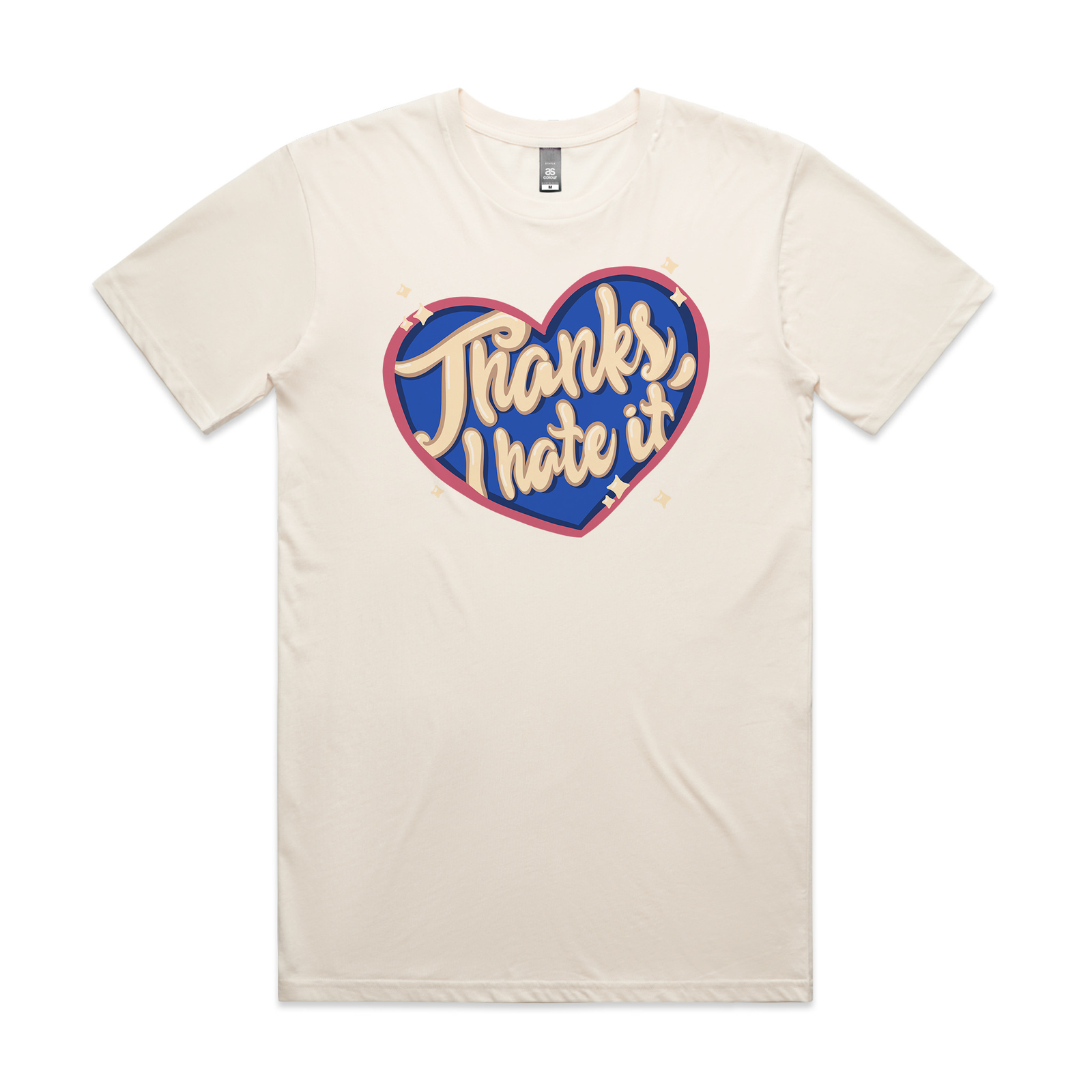 Thanks, I Hate It Tee