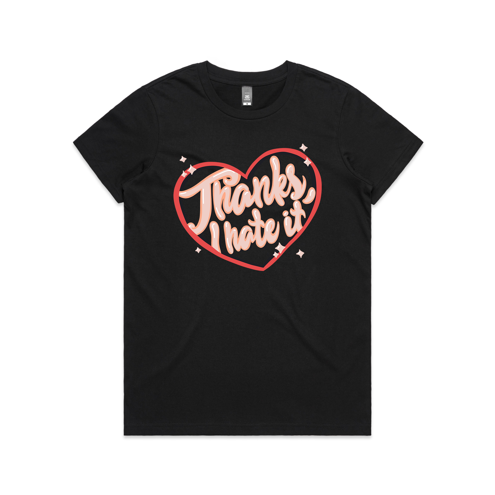 Thanks, I Hate It Tee