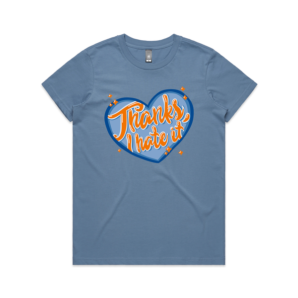 Thanks, I Hate It Tee