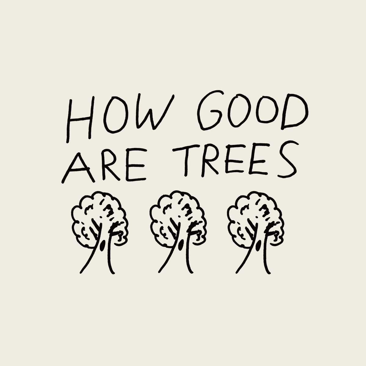 How Good Are Trees Tote tote bag by Lonely Kids Club