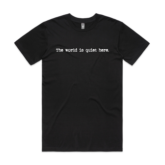 The World Is Quiet Here Tee