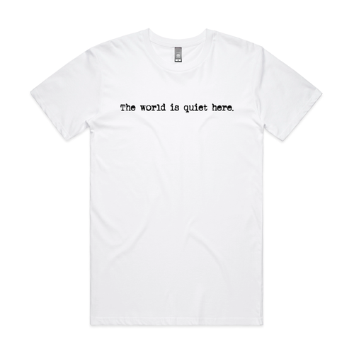 The World Is Quiet Here Tee by Lonely Kids Club. All clothing from our T-shirts to our shorts and hoodies are ethically made, and printed packed and shipped from Sydney.