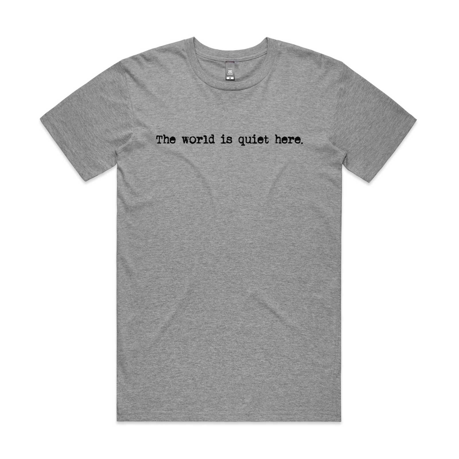 The World Is Quiet Here Tee