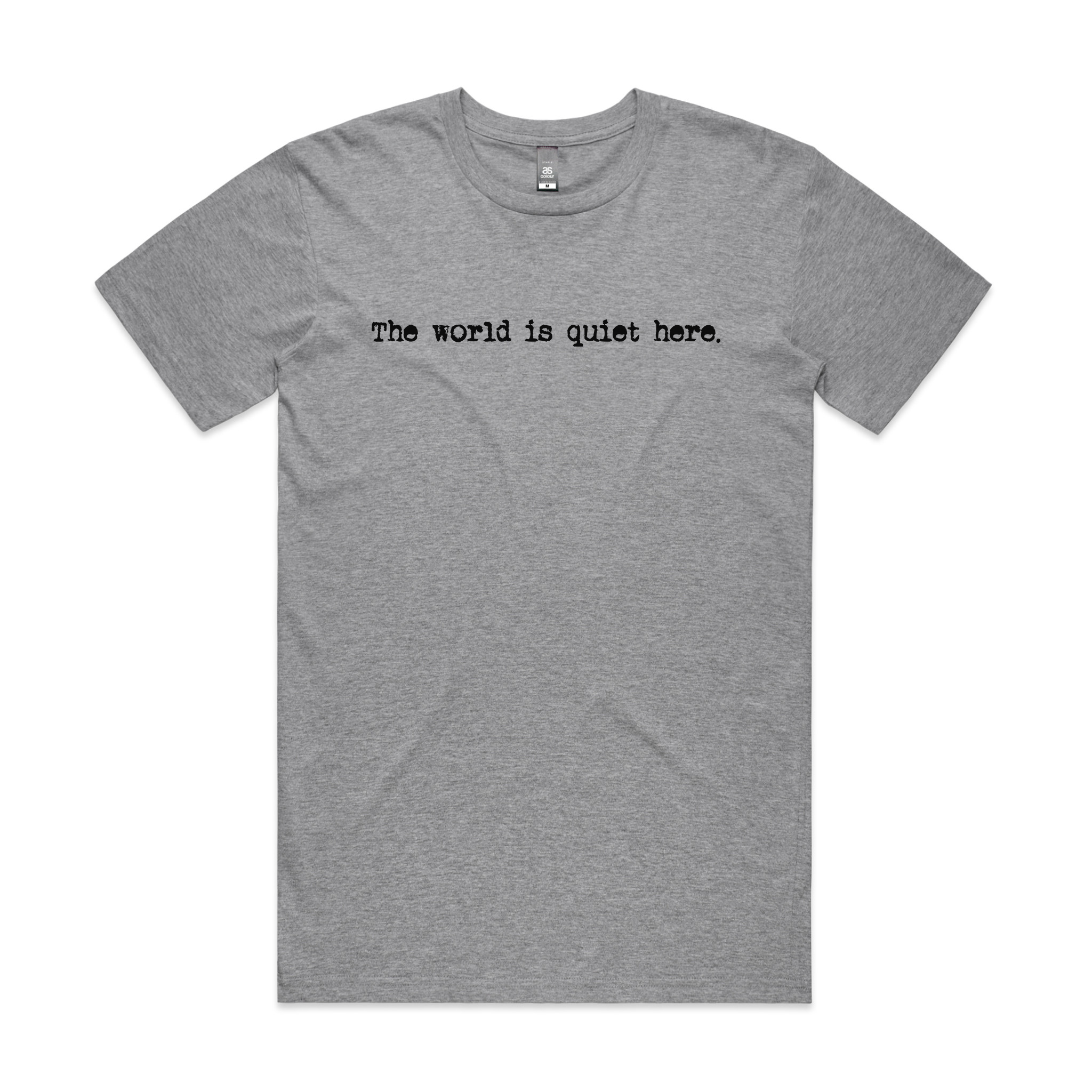 The World Is Quiet Here Tee