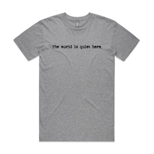 The World Is Quiet Here Tee by Lonely Kids Club. All clothing from our T-shirts to our shorts and hoodies are ethically made, and printed packed and shipped from Sydney.