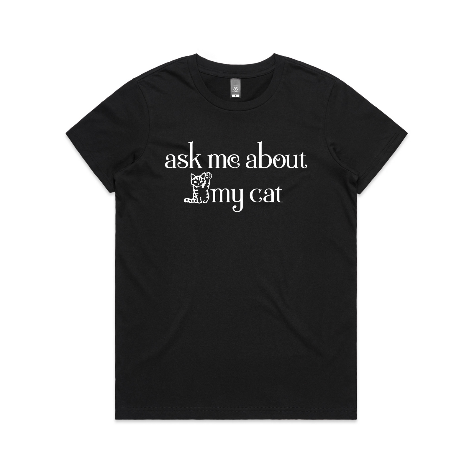 Ask Me About My Cat Tee