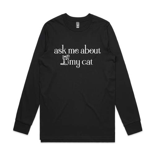 Ask Me About My Cat Tee by Lonely Kids Club. All clothing from our T-shirts to our shorts and hoodies are ethically made, and printed packed and shipped from Sydney.