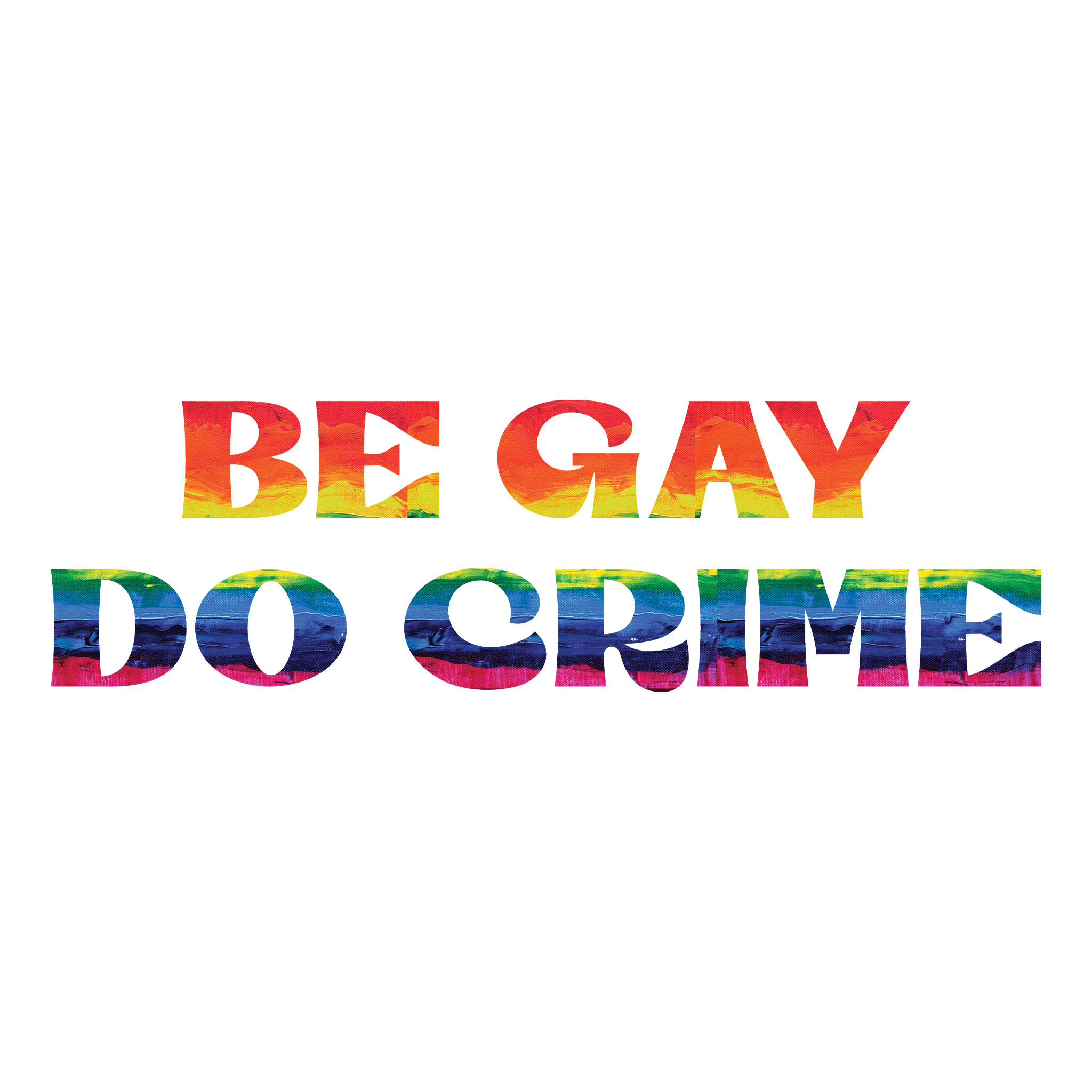 Be Gay Do Crime Tee