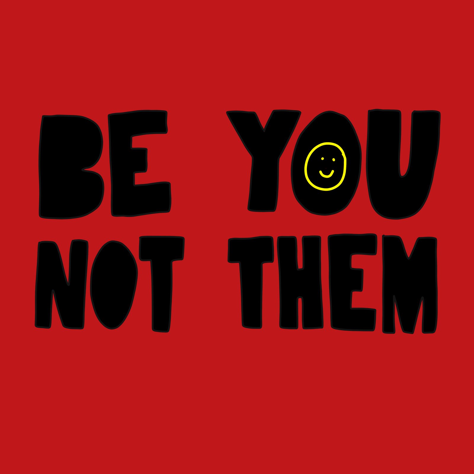 Be You Not Them Tee