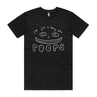 Being Who Poops Tee