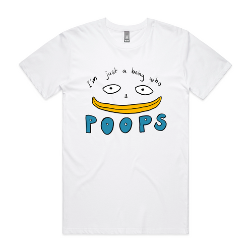 Being Who Poops Tee by Lonely Kids Club. All clothing from our T-shirts to our shorts and hoodies are ethically made, and printed packed and shipped from Sydney.